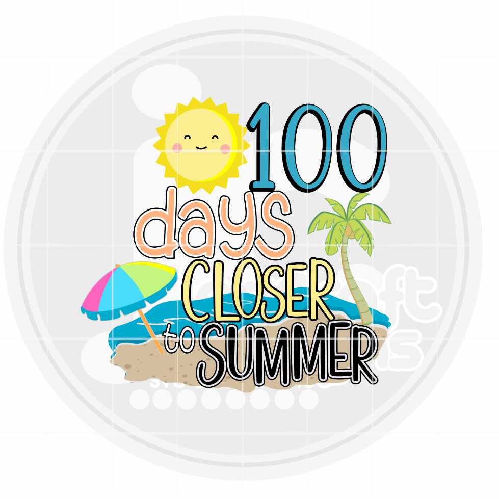 100th Day of School svg | 100 days Closer to Summer SVG EPS DXF PNG JenCraft Designs