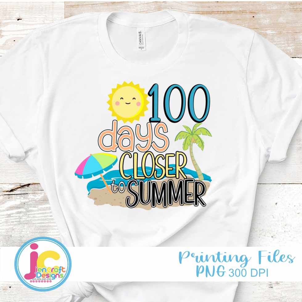 100th Day of School svg | 100 days Closer to Summer SVG EPS DXF PNG