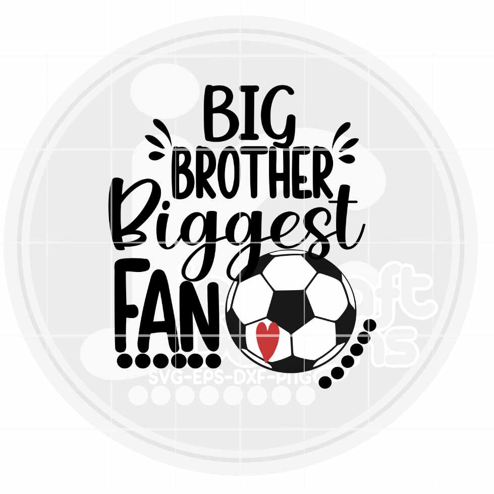 Soccer Svg | Big Brother Biggest Fan SVG EPS DXF PNG JenCraft Designs
