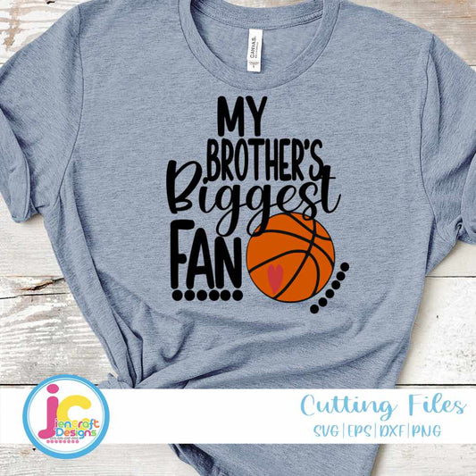 Basketball Svg | My Brothers Biggest Fan SVG DXF PNG EPS JenCraft Designs