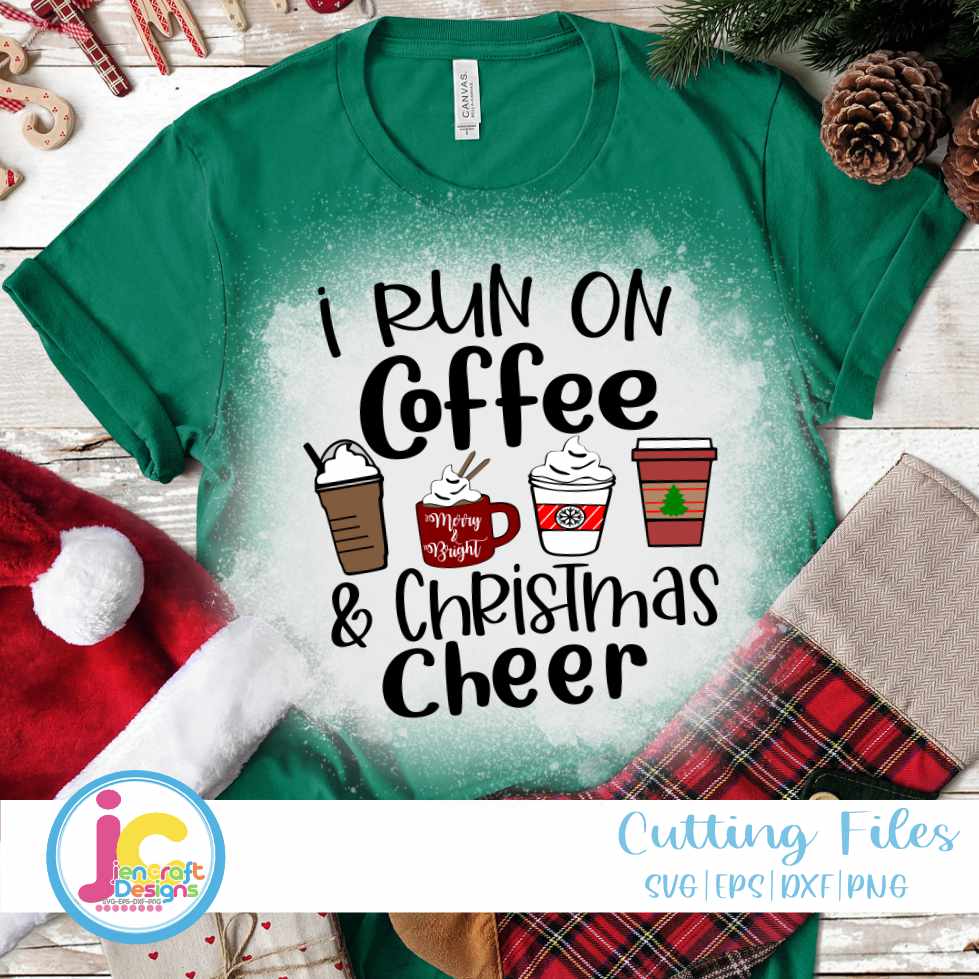 Funny Christmas Svg | I Run on Coffee and Christmas Cheer SVG DXF PNG EPS JenCraft Designs