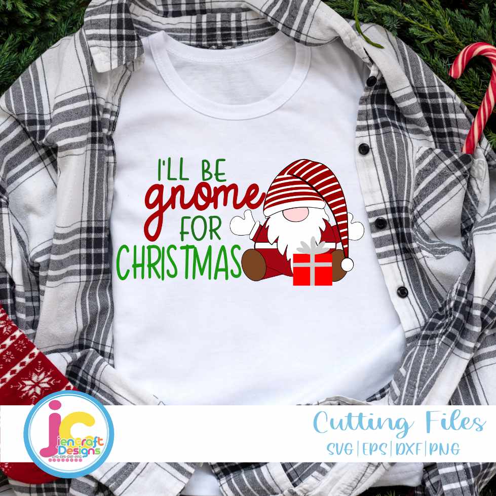 Christmas Svg | I'll be gnome for Christmas SVG EPS DXF PNG JenCraft Designs