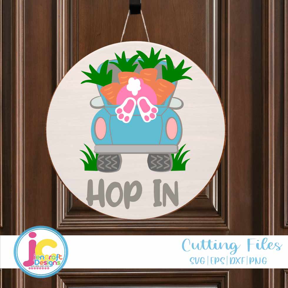 Easter SVG | Hop in Bunny Truck Door Hanger Round Sign SVG EPS DXF PNG JenCraft Designs