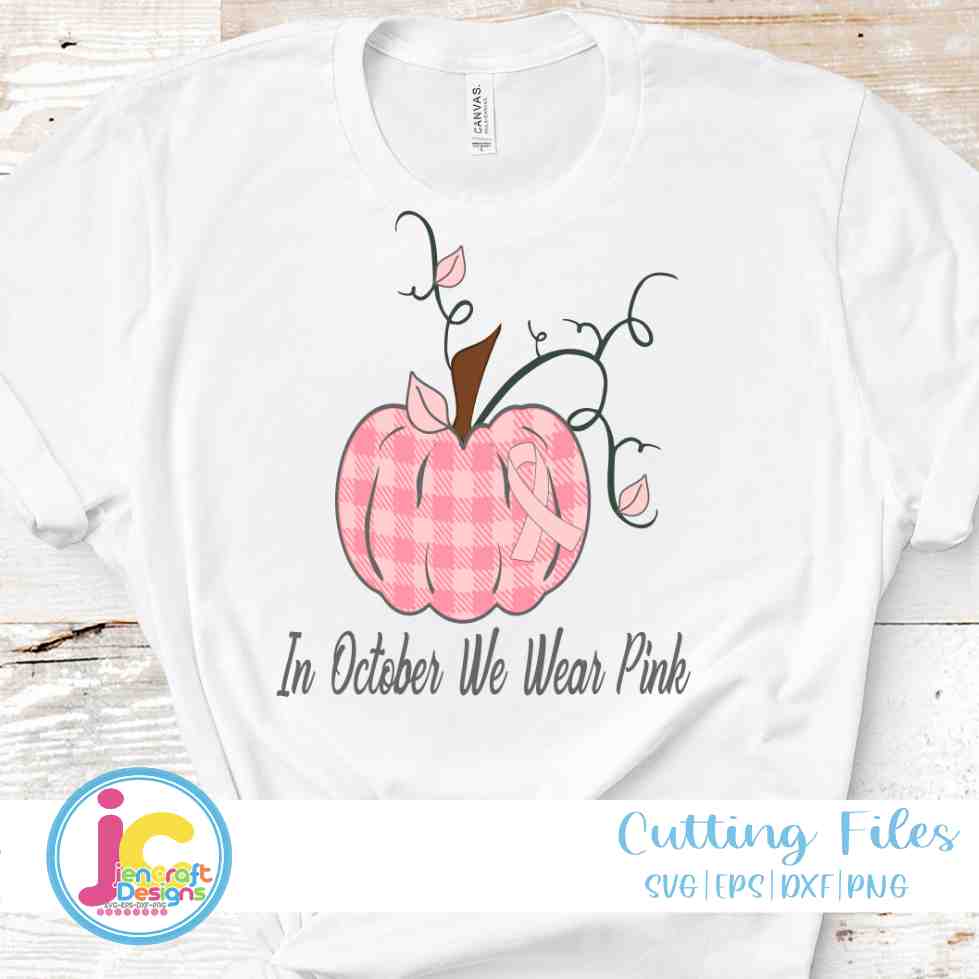 Cancer Awareness Svg | In October We Wear Pink SVG EPS DXF PNG JenCraft Designs