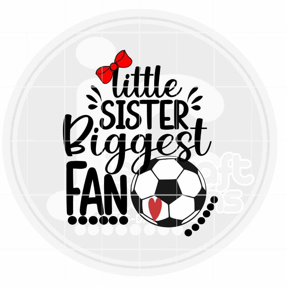 Soccer Svg | Little Sister Biggest Fan SVG EPS DXF PNG JenCraft Designs