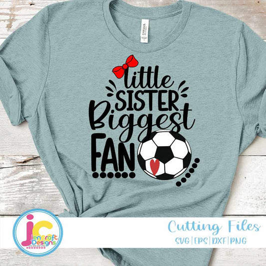Soccer Svg | Little Sister Biggest Fan SVG EPS DXF PNG JenCraft Designs