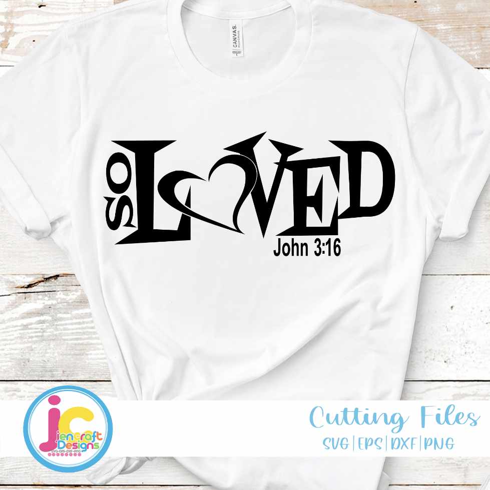 Christian Svg | So Loved SVG EPS DXF PNG JenCraft Designs