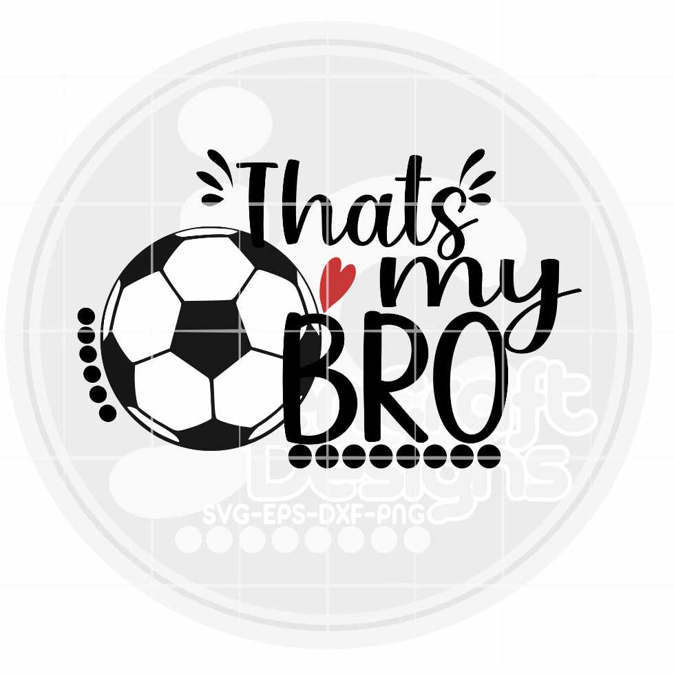 Soccer Svg | That's My Bro Biggest Fan SVG EPS DXF PNG JenCraft Designs