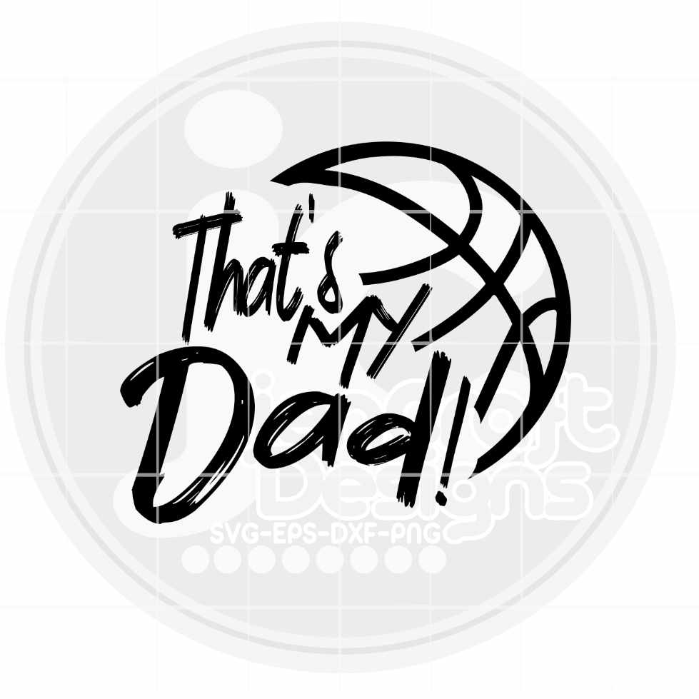 Basketball Svg | That's My Dad Biggest Fan SVG EPS DXF PNG JenCraft Designs