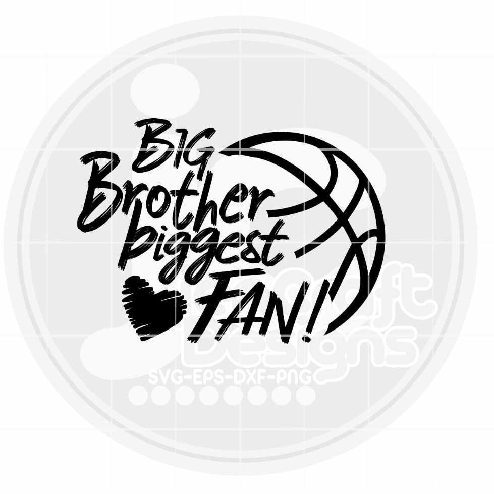 Basketball Svg | Big Brother Biggest Fan SVG EPS DXF PNG JenCraft Designs
