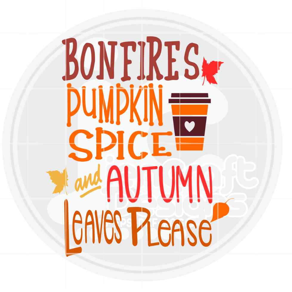 Fall Svg | Bonfires Pumpkin Spice Autumn Leaves SVG DXF PNG EPS JenCraft Designs