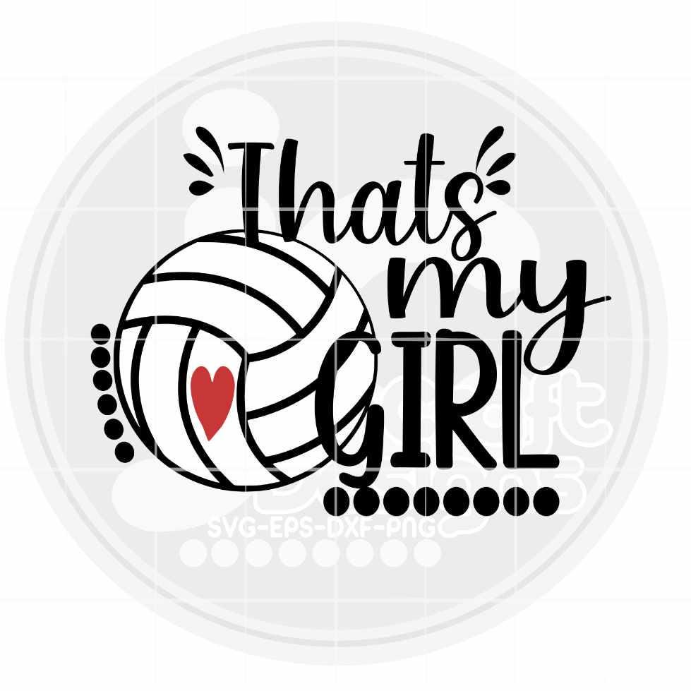 Volleyball Svg | That's my Girl Biggest Fan SVG DXF PNG EPS
