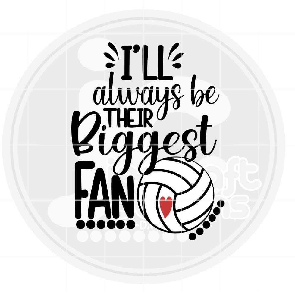 Volleyball Svg | I'll Alwas be Their Biggest Fan SVG DXF PNG EPS