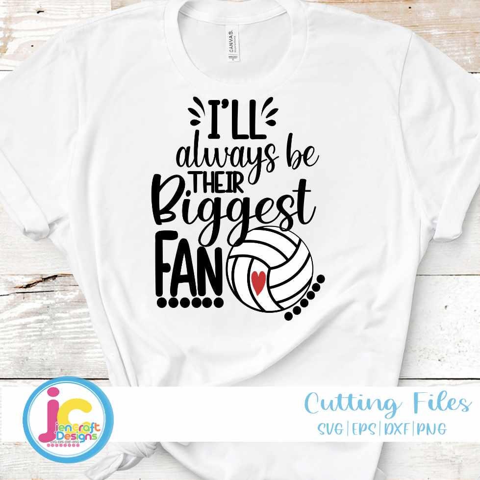 Volleyball Svg | I'll Alwas be Their Biggest Fan SVG DXF PNG EPS