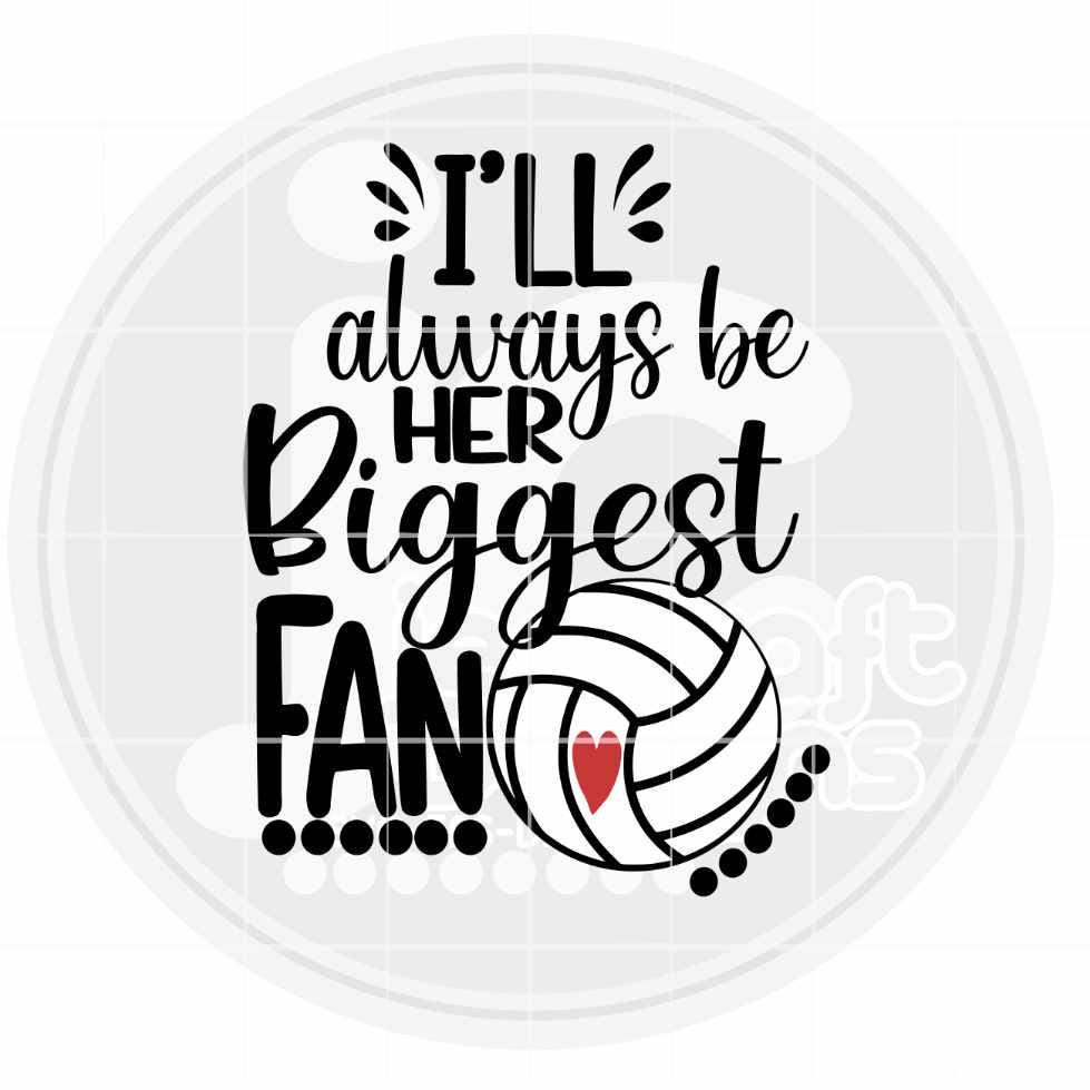 Volleyball Svg | I'll Alwas be Her Biggest Fan SVG DXF PNG EPS