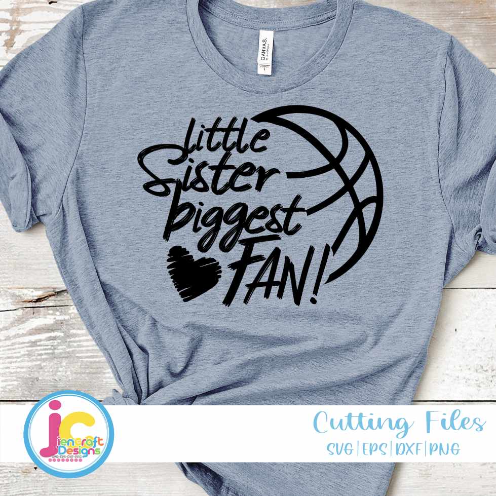 Basketball Svg | Little Sister Biggest Fan SVG DXF PNG EPS JenCraft Designs