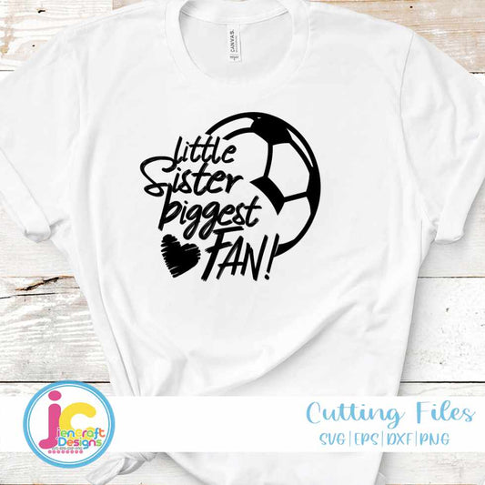 Soccer Svg | Little Sister Biggest Fan SVG DXF PNG EPS JenCraft Designs