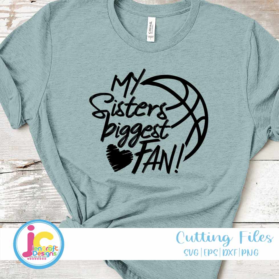 Basketball Svg | My Sisters Biggest Fan SVG DXF PNG EPS JenCraft Designs