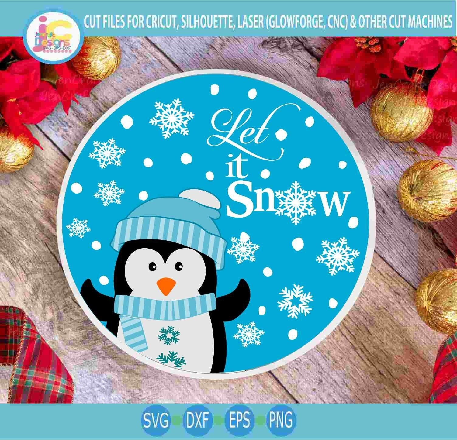 Penguin svg, Let it Snow Round Sign SVG DXF PNG EPS 