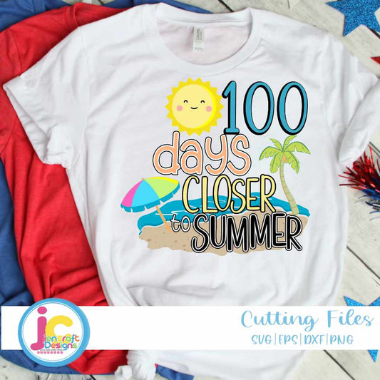 School svg | 100 days Closer to Summer SVG EPS DXF PNG