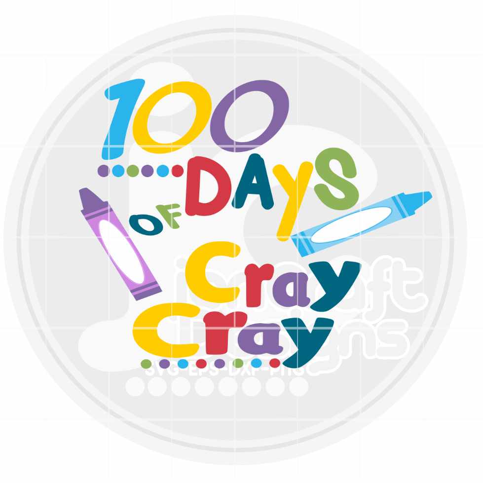 100 days Cray Cray SVG, EPS, DXF and PNG - JenCraft Designs