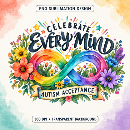 Celebrate Every Mind PNG | Autism Acceptance Sublimation Design - JenCraft Designs