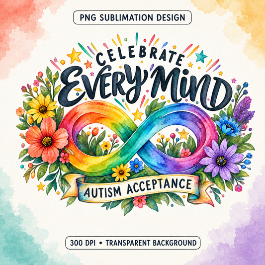 Celebrate Every Mind PNG | Autism Acceptance Sublimation Design