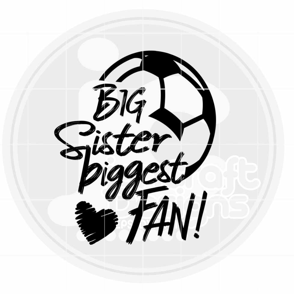 Soccer Svg | Big Sister Biggest Fan SVG DXF PNG EPS JenCraft Designs