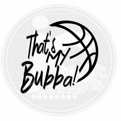 Basketball Svg | That's My Bubba SVG DXF PNG EPS JenCraft Designs