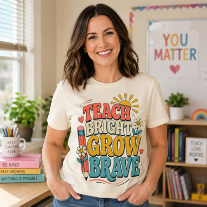 Teach Bright Grow Brave Back to School Sublimation PNG Teacher Shirt Design