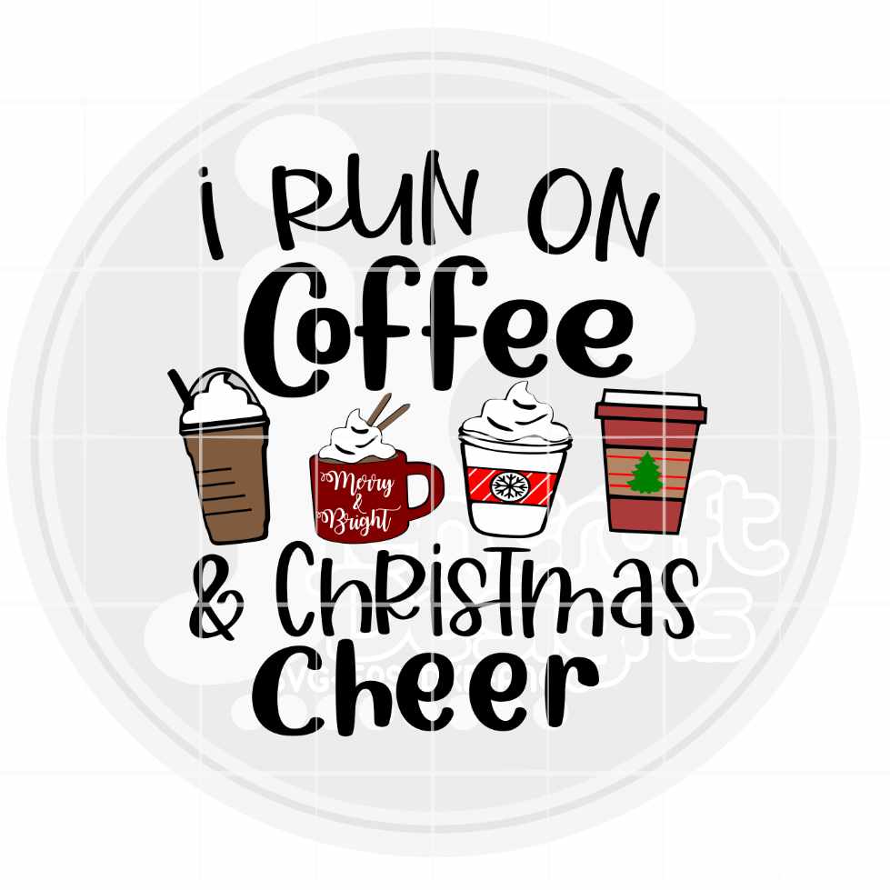 Funny Christmas Svg | I Run on Coffee and Christmas Cheer SVG DXF PNG EPS JenCraft Designs