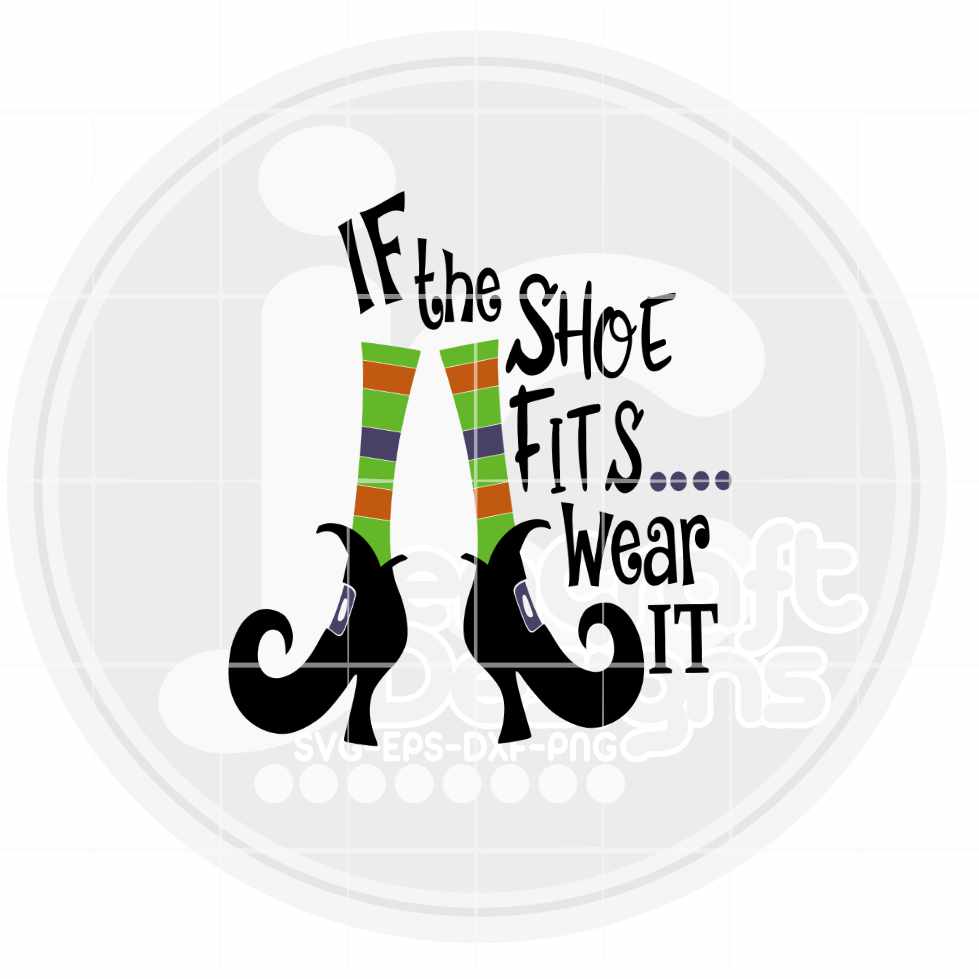 Halloween Svg | If The Shoe Fits Wear it SVG DXF PNG EPS