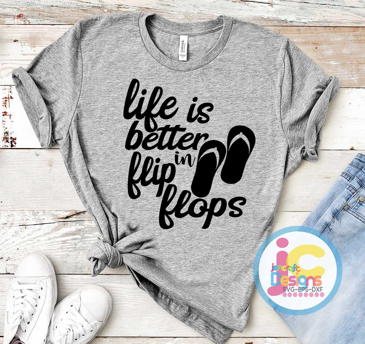 Life is Better in Flip Flops Svg Eps Dxf Png Cut File JenCraft Designs