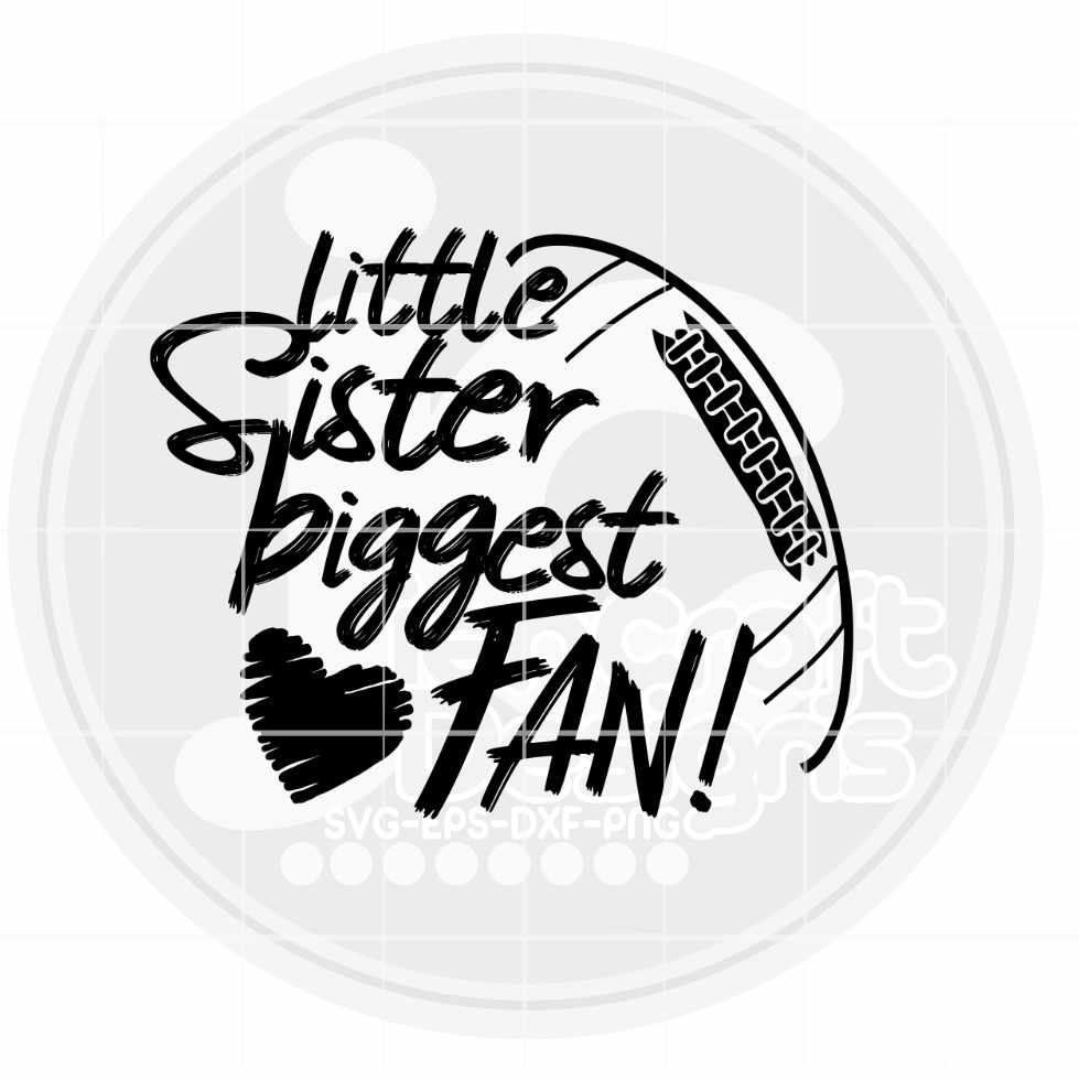 Football Svg | Little Sister Biggest Fan SVG DXF PNG EPS JenCraft Designs