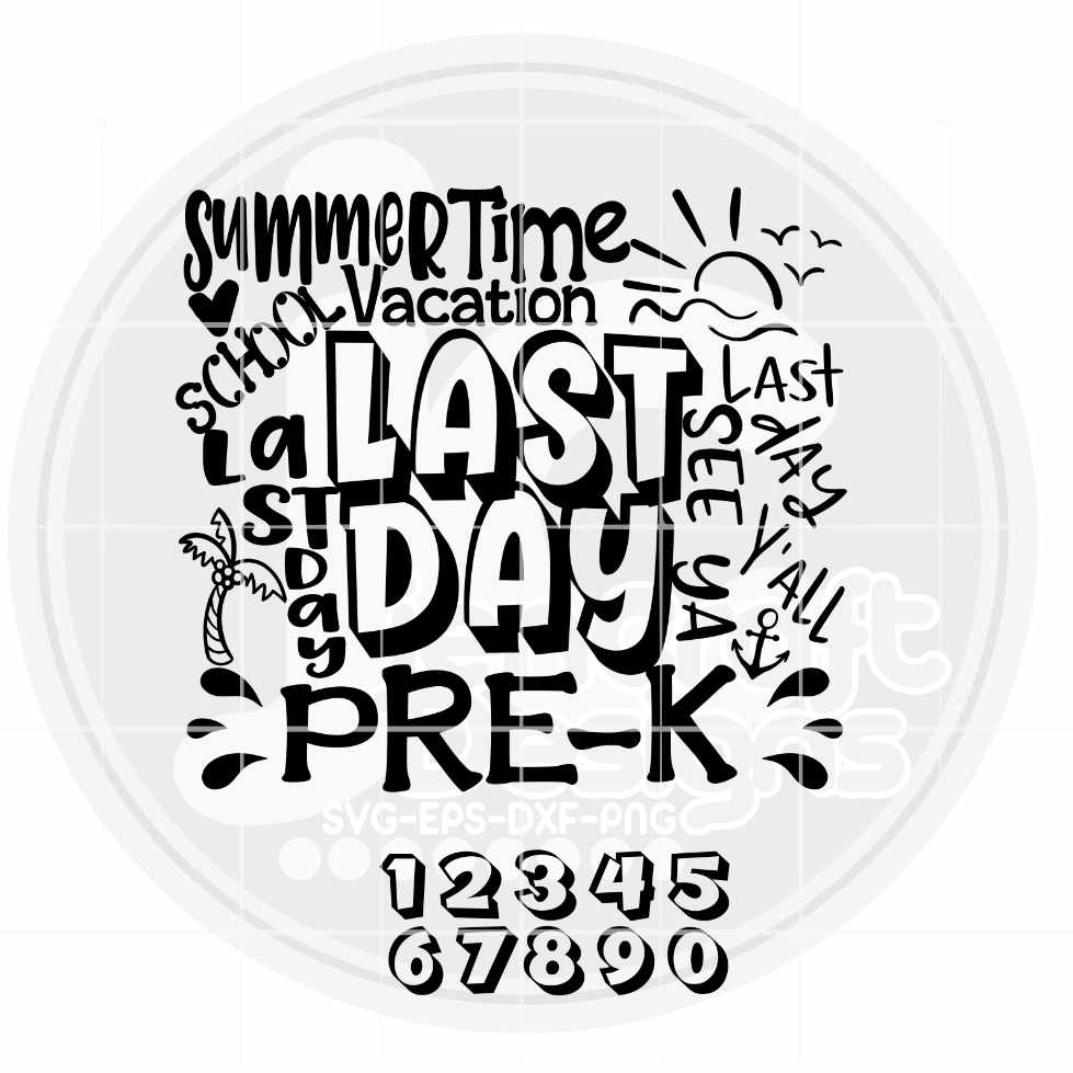 last-day-of-school-svg-pre-k-pre-school-last-day-svg-typography-summer-time-vacation-svg-sublimation-png-graduation-eps-student-dxf
