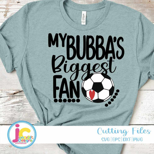 Soccer Svg | My Bubba's Biggest Fan SVG EPS DXF PNG JenCraft Designs