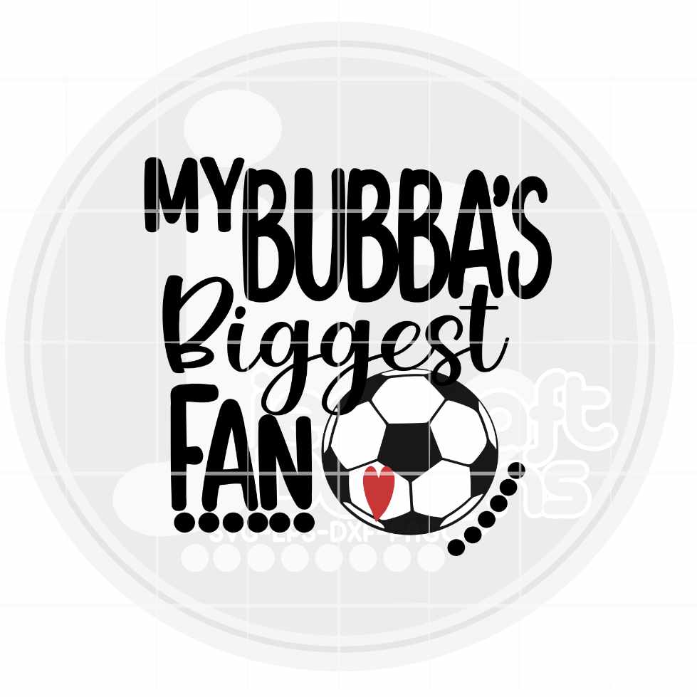 Soccer Svg | My Bubba's Biggest Fan SVG EPS DXF PNG JenCraft Designs