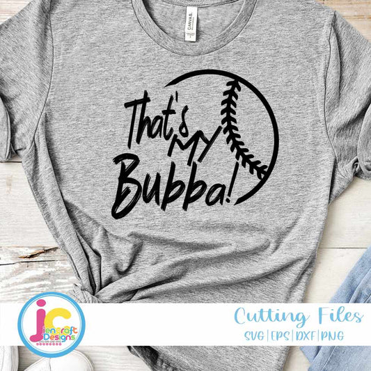 Baseball Svg | That's My Bubba SVG EPS DXF PNG JenCraft Designs