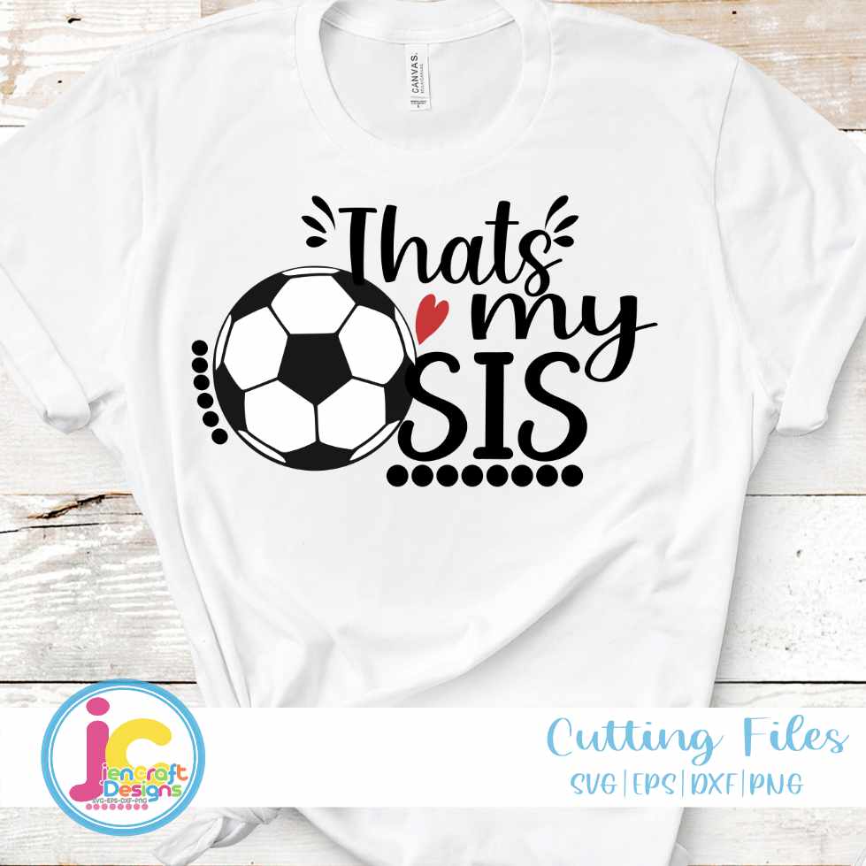 Soccer Svg | That's My Sis Biggest Fan SVG EPS DXF PNG