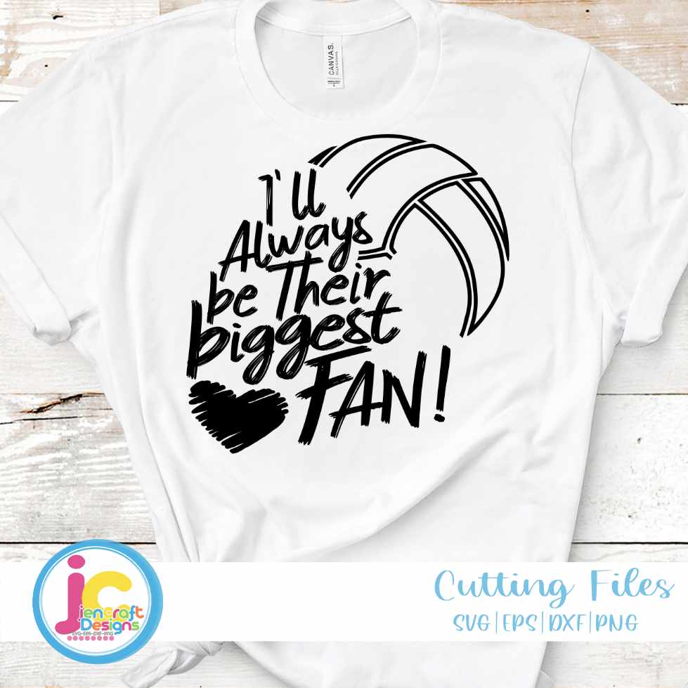 Volleyball Svg | I'll Always Be Their Biggest Fan SVG DXF PNG EPS