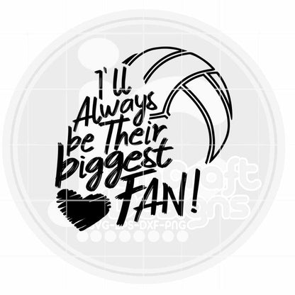 Volleyball Svg | I'll Always Be Their Biggest Fan SVG DXF PNG EPS