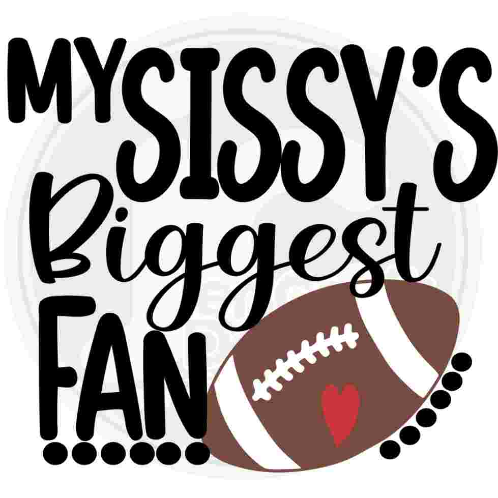 Football SVG, That's my Sissys Biggest Fan svg, Sister Brother Biggest Fan shirt design Svg Eps Dxf Png Cut File, sis, Cricut Silhouette - JenCraft Designs