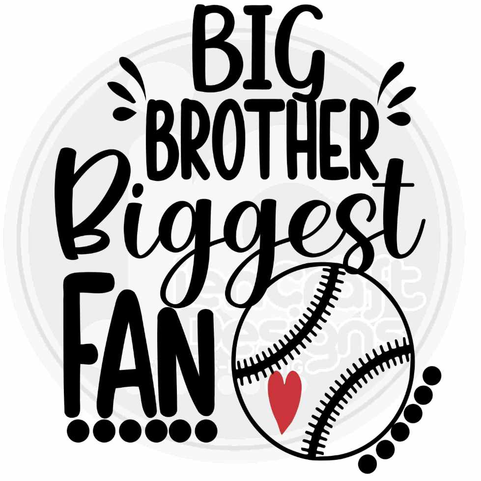 Big Brother Biggest Fan Baseball Svg Eps Dxf Png Cut File - JenCraft Designs