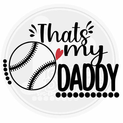 That's my Daddy Baseball Svg Eps Dxf Png Cut File - JenCraft Designs