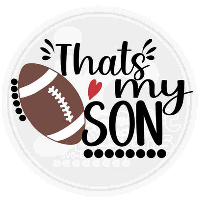 That's My Son Football Svg Eps Dxf Png Cut File - JenCraft Designs