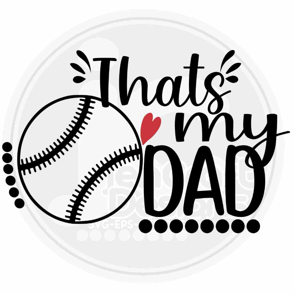 Baseball That's my Dad Svg Eps Dxf Png Cut File - JenCraft Designs