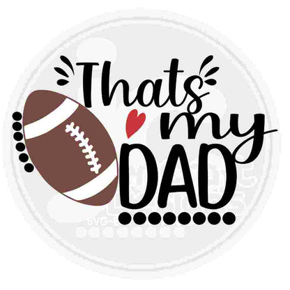 Football SVG, That's my Dad Biggest Fan svg, Papa Daddy Daughter Son Father shirt design Svg Eps Dxf Png Cut File Cricut Silhouette - JenCraft Designs