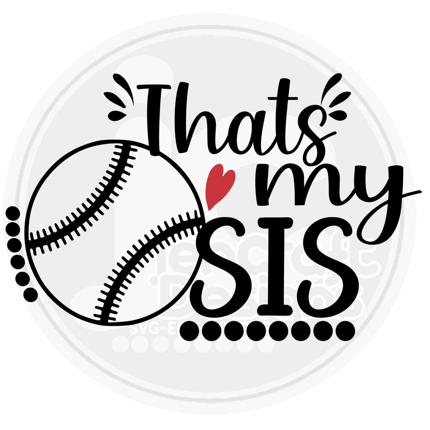 Baseball Svg | That's My Sis Biggest Fan SVG DXF PNG EPS