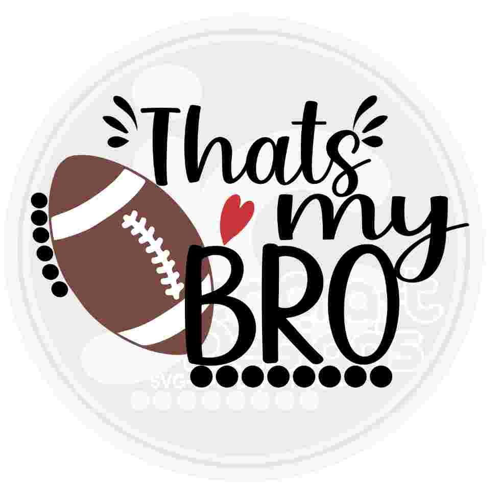 Football SVG, That's my Bro Biggest Fan svg, Brother Biggest Fan shirt design Svg Eps Dxf Png Cut File, sis, sister Cricut Silhouette - JenCraft Designs