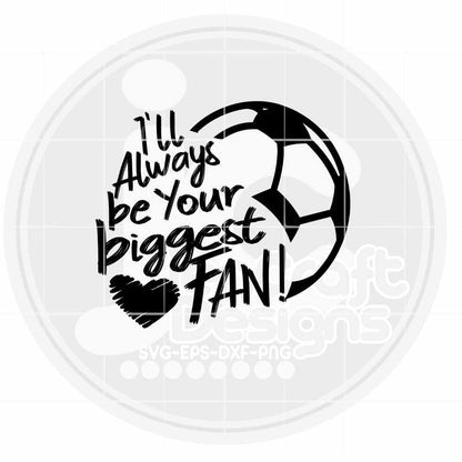 Soccer Svg | Your Biggest Fan SVG EPS DXF PNG